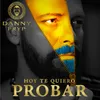 Hoy Te Quiero Probar