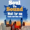 About Wait for Me Kako Martinez Mix Song