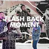 Flash Back Moment