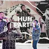 About Huh (Part 1) Song