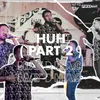 About Huh (Part 2) Song