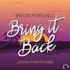 Bring It Back (Jason Parker Remix Edit)