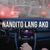 About Nandito Lang Ako Song