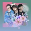 About HTC Trap 2 Song