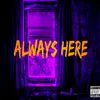About Always here Song