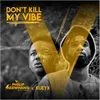 About Don't Kill My Vibe Song