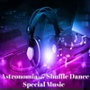 Astronomía ♫ Shuffle Dance Special Music
