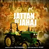 About Jattan De Jahaj Song