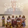 About Suraras da Beira do Rio Donas do Próprio Destino Song