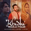 About Khidki Waala Pyaar Song