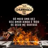 Só Mais uma Vez / Seu Amor Ainda É Tudo / Se Deus Me Ouvisse Churrasco Wb