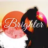 Brighter