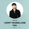 About I Don't Wanna Lose You Song