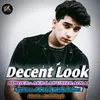 About Decent look Song