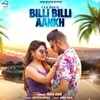 About Billi Billi Aankh Song