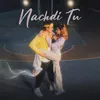 About Nachdi Tu Song