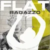 About Ragazzo Flat Song