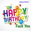 About Happy birthday fuck you Song