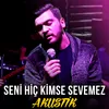 Seni Hiç Kimse Sevemez Akustik