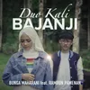 About Duo Kali Bajanji Song