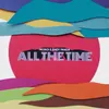 About All the Time Song