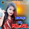 About Ankho Ka Kajol Song