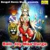 About Balo Joy Maa Durga Song