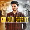 About Chl Dilli Gheriye Song
