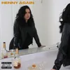 About Henny Again Song