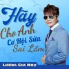 Hãy cho anh cơ hội sửa sai lầm