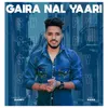 About Gaira nal yaari Song