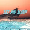 About Let Me Sleep Song