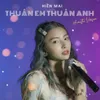 Thuận Em Thuận Anh Acoustic Version