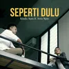 About Seperti Dulu Song
