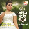 About Tumi Amar Moner Manush Song