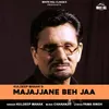 About Majajjane Beh Jaa Song