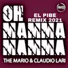 Oh mamma mamma El Pibe Remix 2021