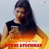 About Mor Priya Ke Dekhi Asuchhan Song