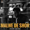 About Malwe De Shor Song