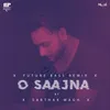 About O Saajna Future Bass Remix Song