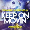 Keep on Movin Uwaukh Remix