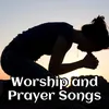 About Worship and Prayer Songs Song