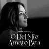 O del mio amato ben