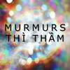 Murmurs (Thì Thầm)