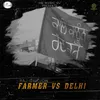 About Farmer VS Delhi Song