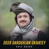 About Deer Daroghjan Okhatey Song