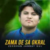 About Zama De Sa Okral Song
