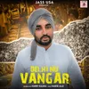 About Delhi Nu Vangar Song