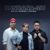 About Rencana-Mu Song