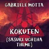 Kokuten (Sasuke Uchiha Theme) From "Naruto Shippuden"